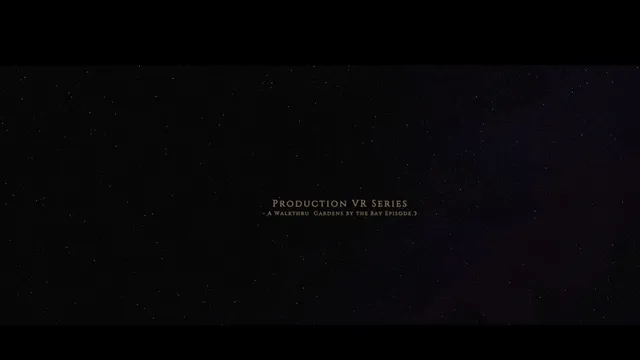 Production VR Series- Garden By the Bays VR Journey Episode 3.mp4