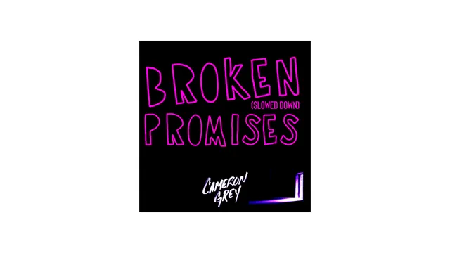 Cameron Grey - Broken Promises (Slowed Down)