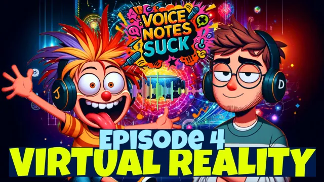 VNS - Episode 4: Virtual Reality