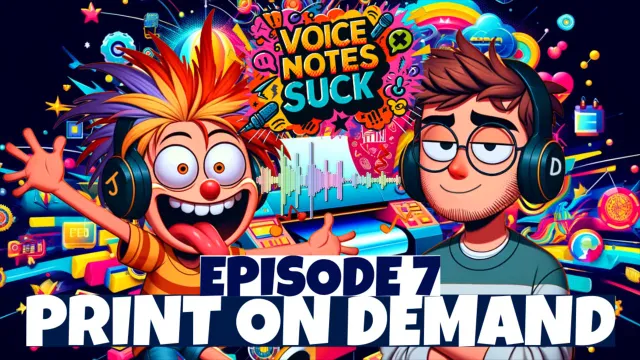 VNS - Episode 7: Dive Into the Print On Demand Revolution!