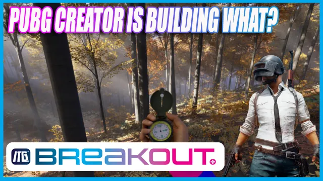 PUGB Creator Has Big Plans... Will They Work Out?