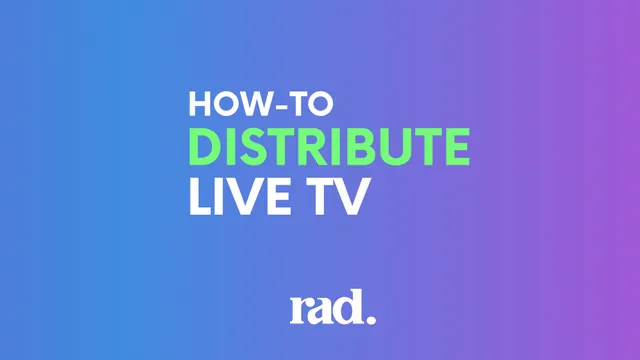 How-to: Distribute Live TV Channels