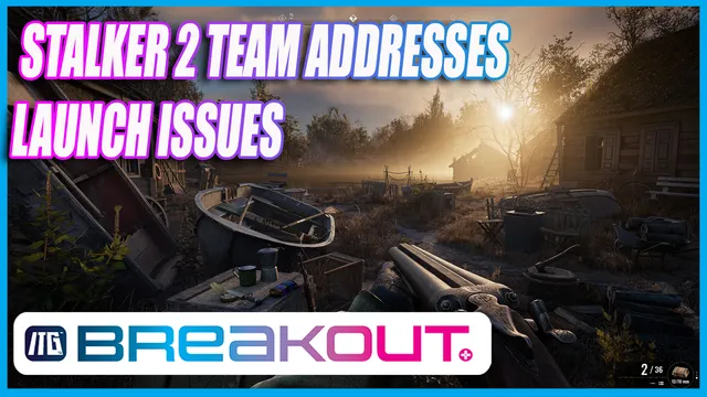 S.T.A.K.L.E.R. 2 Launch Issues