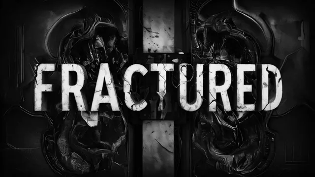 Fractured
