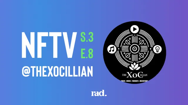 NFTV S3 E8 - The XoCillian
