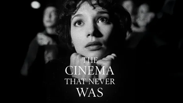 The Cinema That Never Was