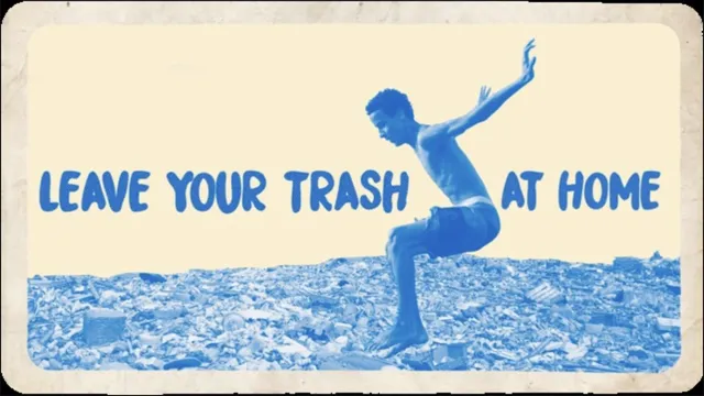 Leave Your Trash at Home