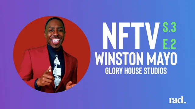 NFTV S3 E2 -  Winston Mayo | Glory House Studios