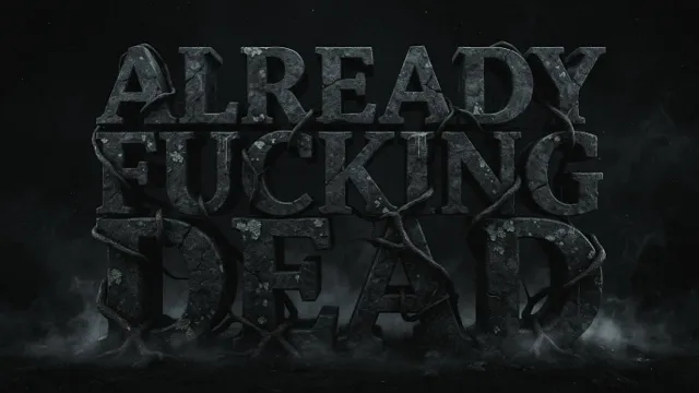 Already Fucking Dead