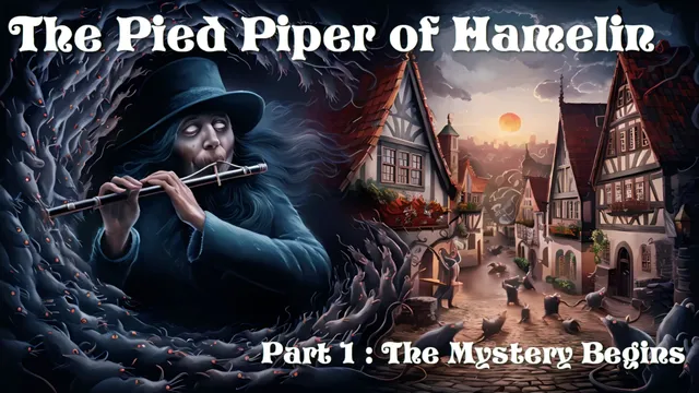 The Pied Piper of Hamelin - Part 1 : The Mystery Begins