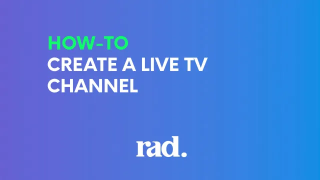 How-to Create a Live TV Channel