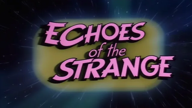 Echoes of the Strange Part 4 .mp4