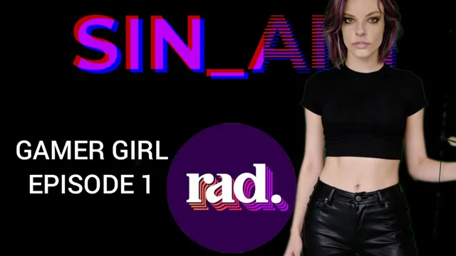 SIN_AI_1 Gamer Girl Episode 1