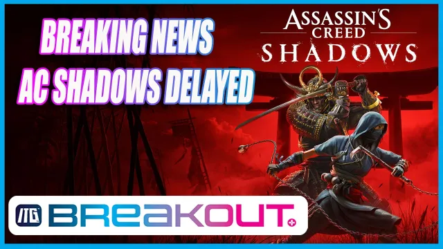 BREAKING: Assassin's Creed Shadow Release Delayed Again!
