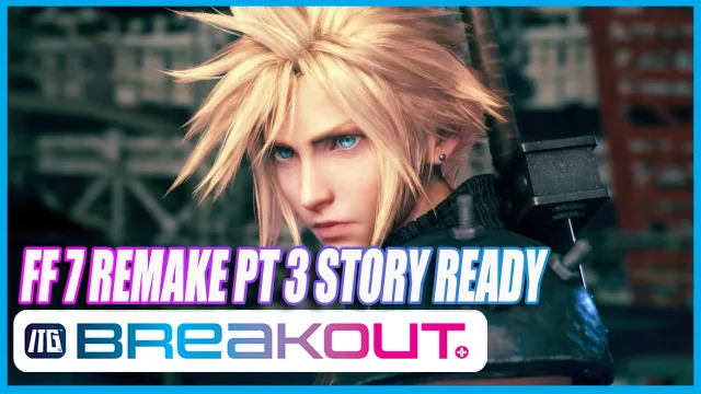 Final Fantasy 7 Part 3 Ready to Go?