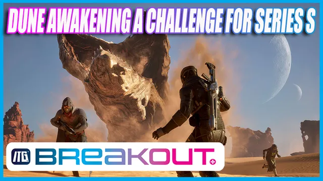 Dune Awakening's Graphics Push Xbox Series S to Its Limits – Can It Keep Up?