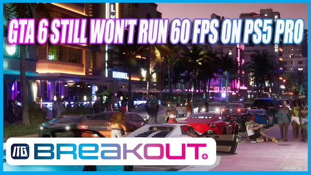PS5 Pro May Struggle to Run GTA VI at 60 FPS!