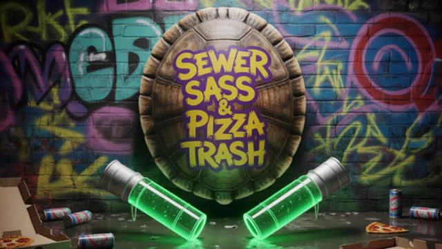 Sewer Sass & Pizza Trash