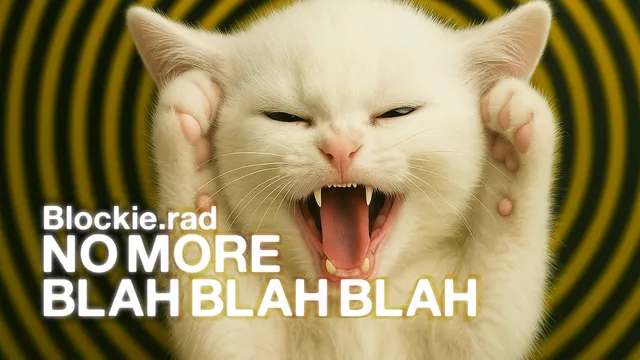 Blockie.rad - No More Blah Blah Blah