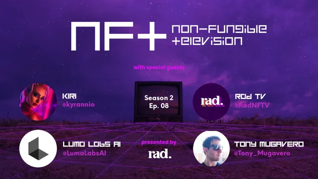 NFTV S2 E8 With Kiri for the CPP at Luma Labs AI