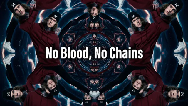 No Blood, No Chains