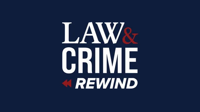 Law&Crime Rewind